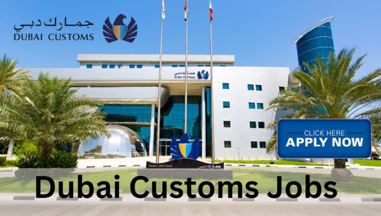 Dubai Customs Jobs and Careers | Government Jobs in Dubai 2024