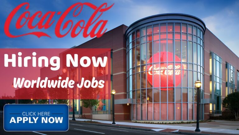 Coca-Cola Careers and Global Opportunities and Recruitment for 2024