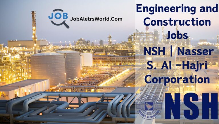 NSH (Nasser S. Al –Hajri Corporation) Careers 2024 and Opportunities in UAE, Qatar, KSA