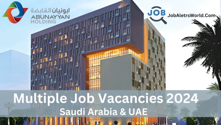 Job Opportunities at Abunayyan Holding – Careers in Saudi Arabia & UAE 2024