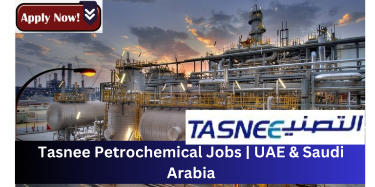 TASNEE Saudi Arabia Petrochemical Jobs 2025 | Saudi Arabia Careers